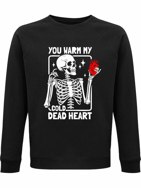 Sweatshirt Organic Unisex " You Warm My Cold Heart Skeleton Heart Deathly Love " Black