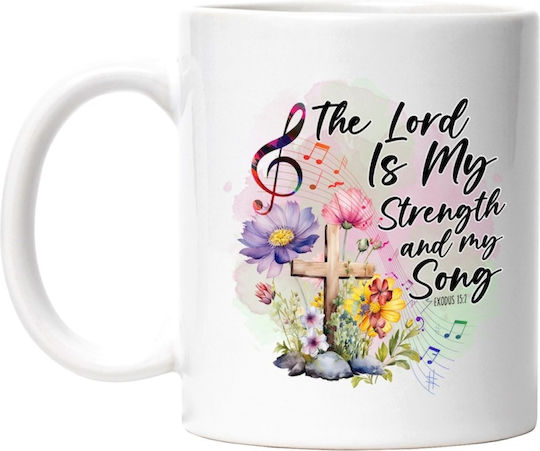 “The Lord Is My Strength And My Song” Exodus 15:2, Religion, Faith, Bible Verse, Cross, Flowers, God, Strength, Song White Ceramic Mug 330ml (Personalized)