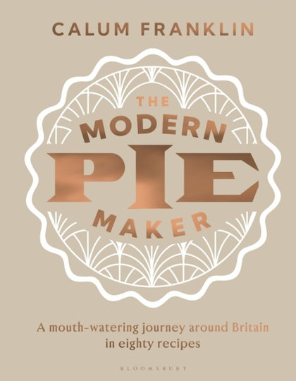 The Modern Pie Maker - Bloomsbury Publishing Plc - Hardback