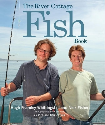 The River Cottage Fish Book Nick Fisher