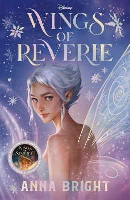 Disney Wings Of Reverie: Return To The World Of Wings Of Starlight With A Brand-new Story From Pixie Hollow! Disney Book Group Bonnier Books Ltd