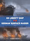 Us Liberty Ship Vs German Surface Raider The Battle Of The Atlantic 1942 Mark Lardas