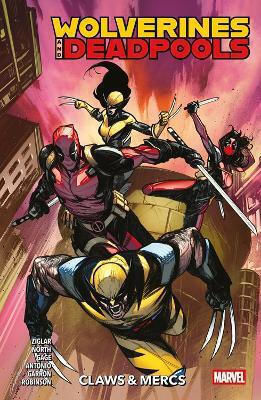 Wolverines Deadpools Vol 1 Claws Mercs Ryan North PB