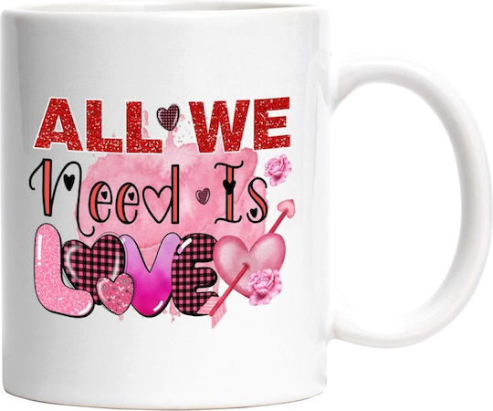 All We Need Is Love, Need, Love, Rosen, Roter und Pinker Hintergrund, Bunt, Valentinstag, Love Keramiktasse Weiß 330 ml (Personalisiert)