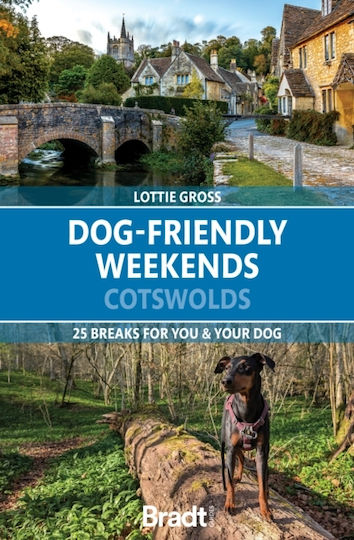 Dog-friendly Weekends: Cotswolds - Bradt Travel Guides - Paperback / Softback