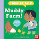 Toddler Talk: Muddy Farm! - Nosy Crow Ltd - Board Book