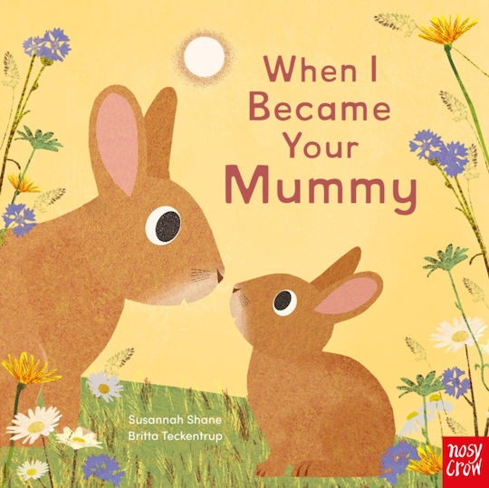 When I Became Your Mummy - Nosy Crow Ltd - Board Book