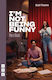 I'm Not Being Funny - Nick Hern Books - Paperback / Softback